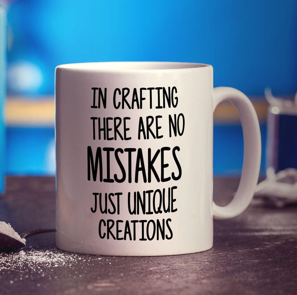 In Crafting There Are No Mistakes Just Unique Creations Mug - Standard 330ml (11oz) / White