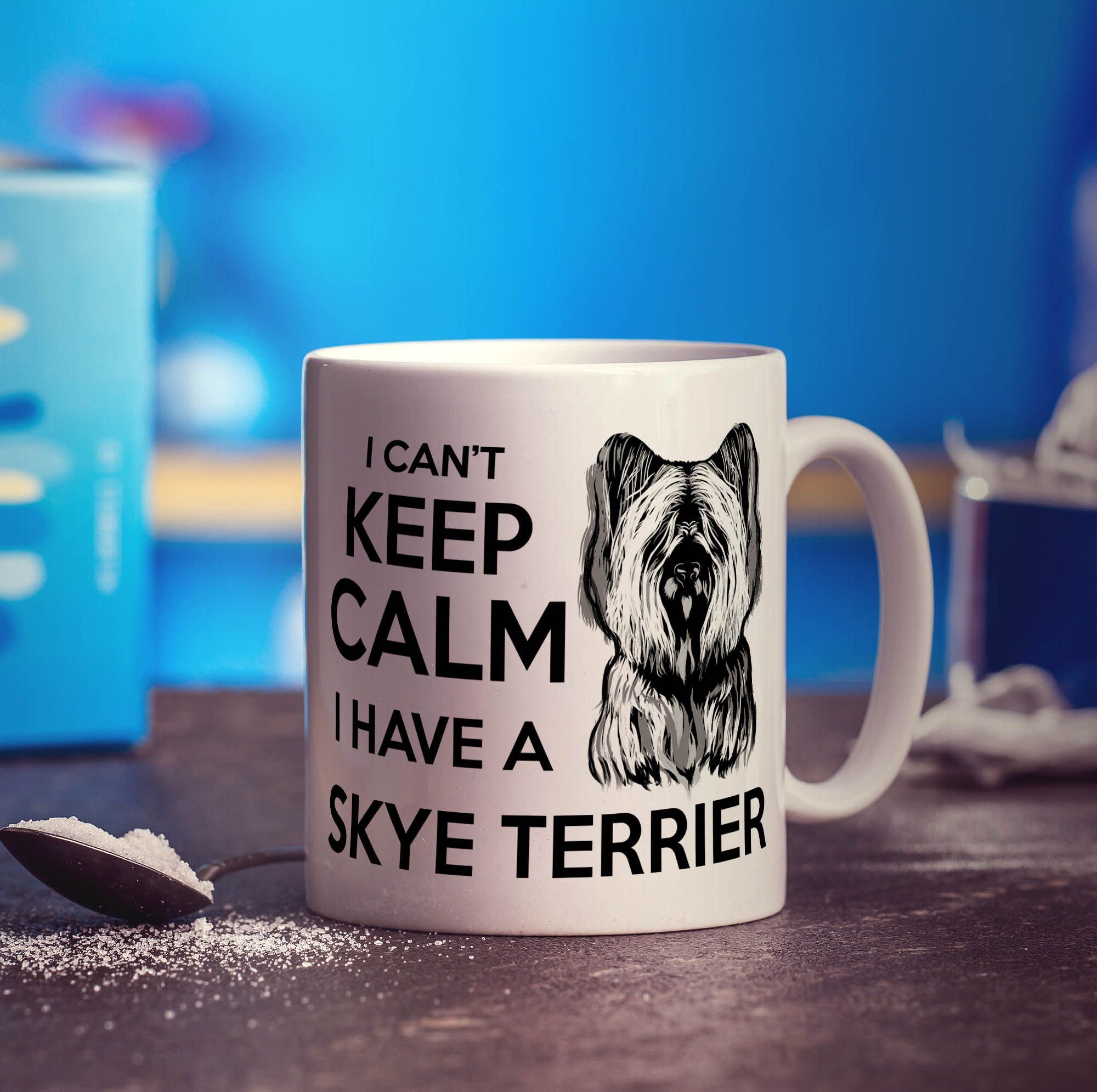 I Can't Keep Calm I Have A Skye Terrier Mug