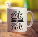I Hit The Gym So I Won't Hit You Mug - Standard 330ml (11oz) / White