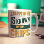A Carpenter is Known By His Chips Mug - Standard 330ml (11oz) / White
