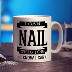 I Can Nail This Job I Know I Can Mug - Standard 330ml (11oz) / White