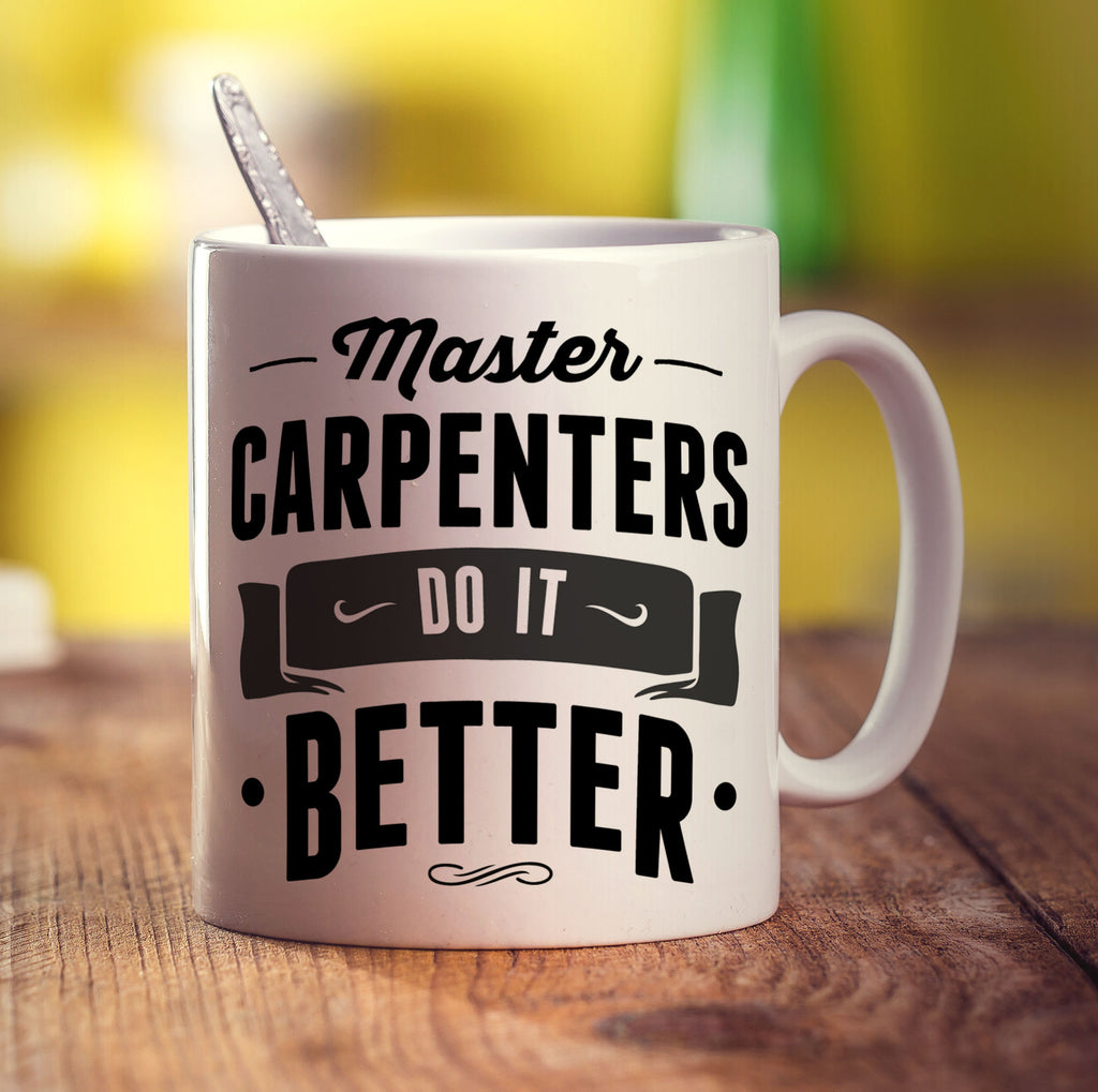 Master Carpenters Do It Better Mug