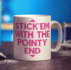 Stick'em With The Pointy End Mug - Standard 330ml (11oz) / White