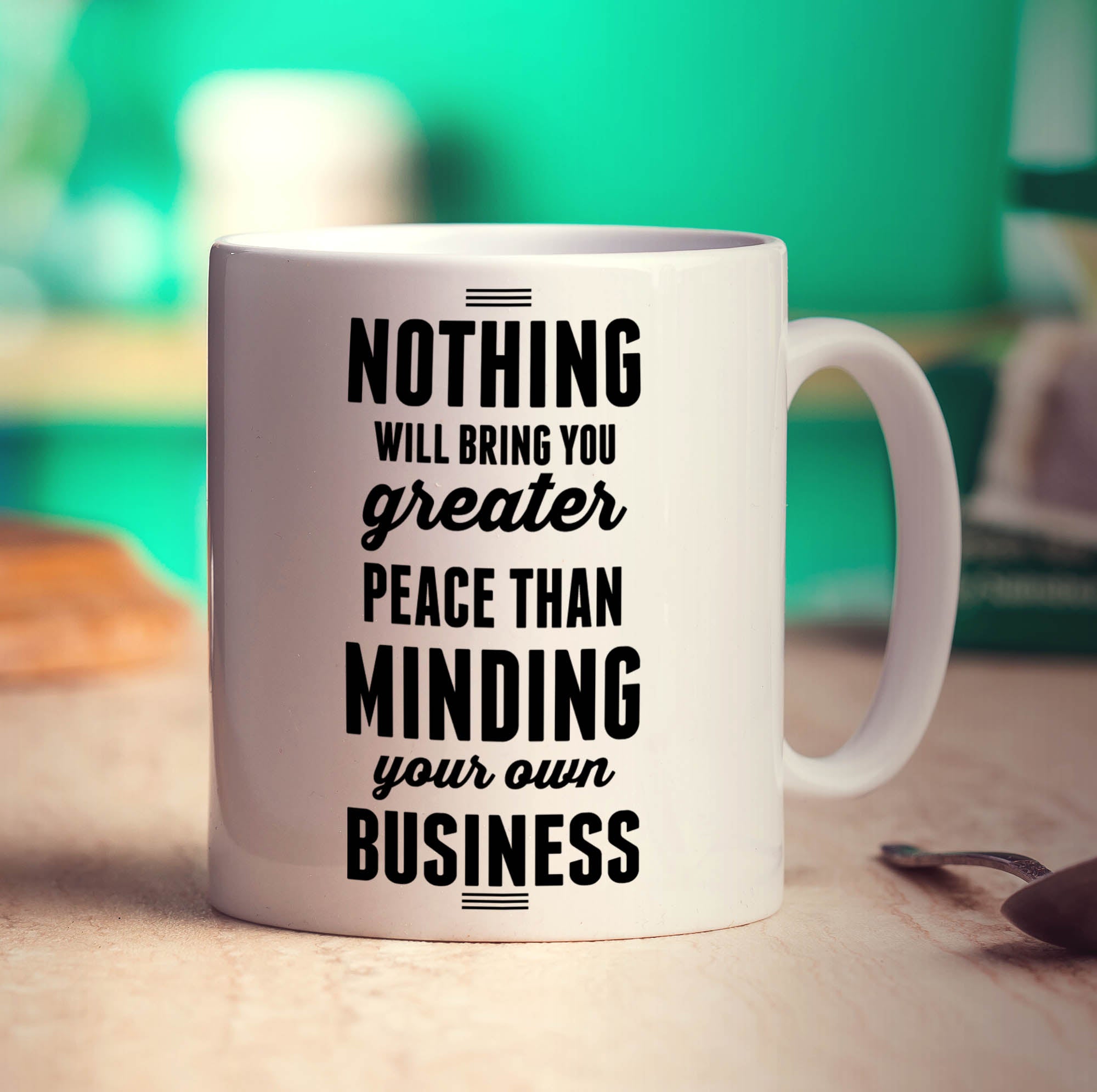 Nothing Will Bring You Greater Peace Than Minding Your Own Business Mug - Standard 330ml (11oz) / White