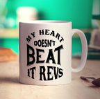 My Heart Doesn't Beat It Revs Mug - Standard 330ml (11oz) / White