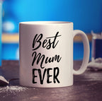 Best Mum Ever Mug - Standard 330ml (11oz) / White