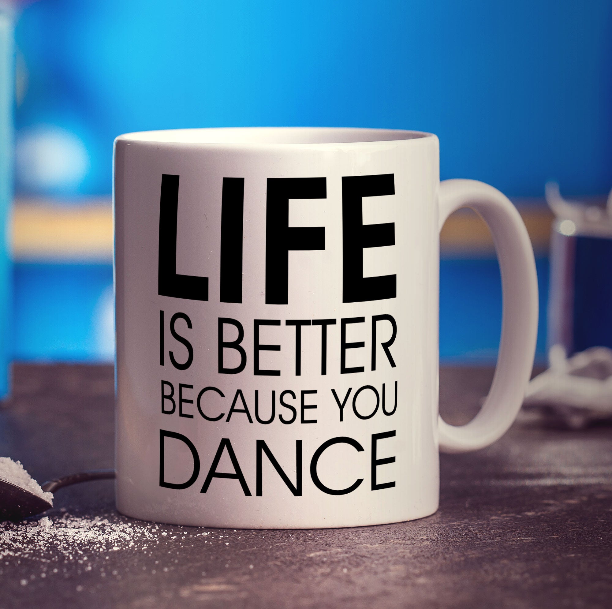 Life is Better Because you Dance Mug - Standard 330ml (11oz) / White