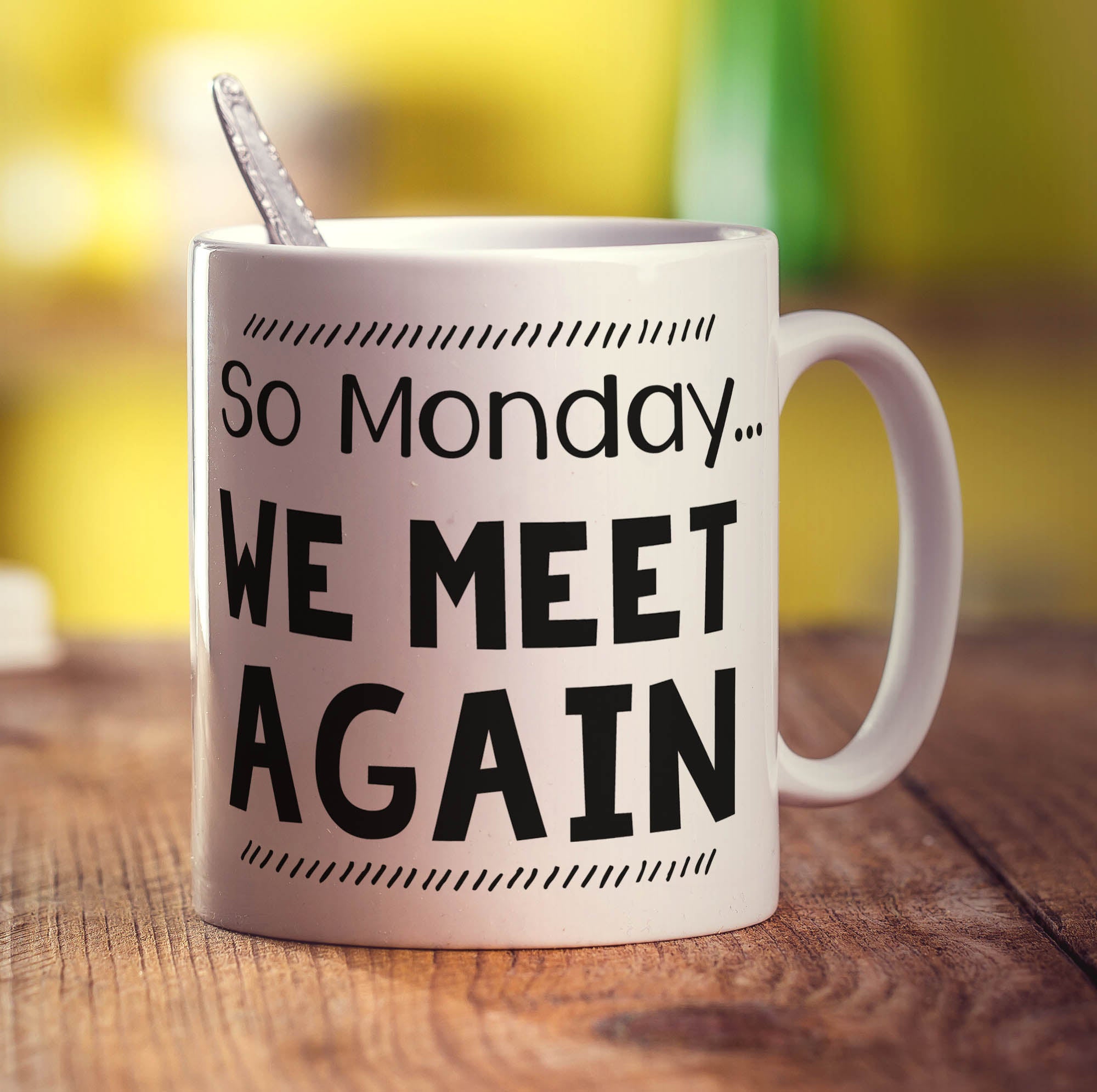 So Monday We Meet Again Mug