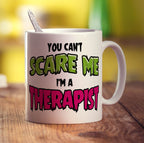 You Can't Scare Me I'm a Therapist Mug - Standard 330ml (11oz) / White