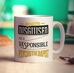 Cleverly Disguised as a Responsible Psychotherapist Mug
