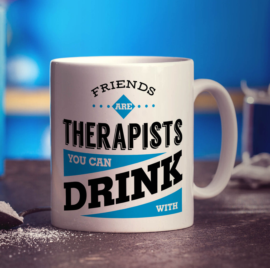 Friends Are Therapists You Can Drink With Mug - Standard 330ml (11oz) / White