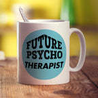 Future Psychotherapist Mug - Standard 330ml (11oz) / White