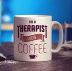I'm a Therapist I Need Coffee Mug - Standard 330ml (11oz) / White