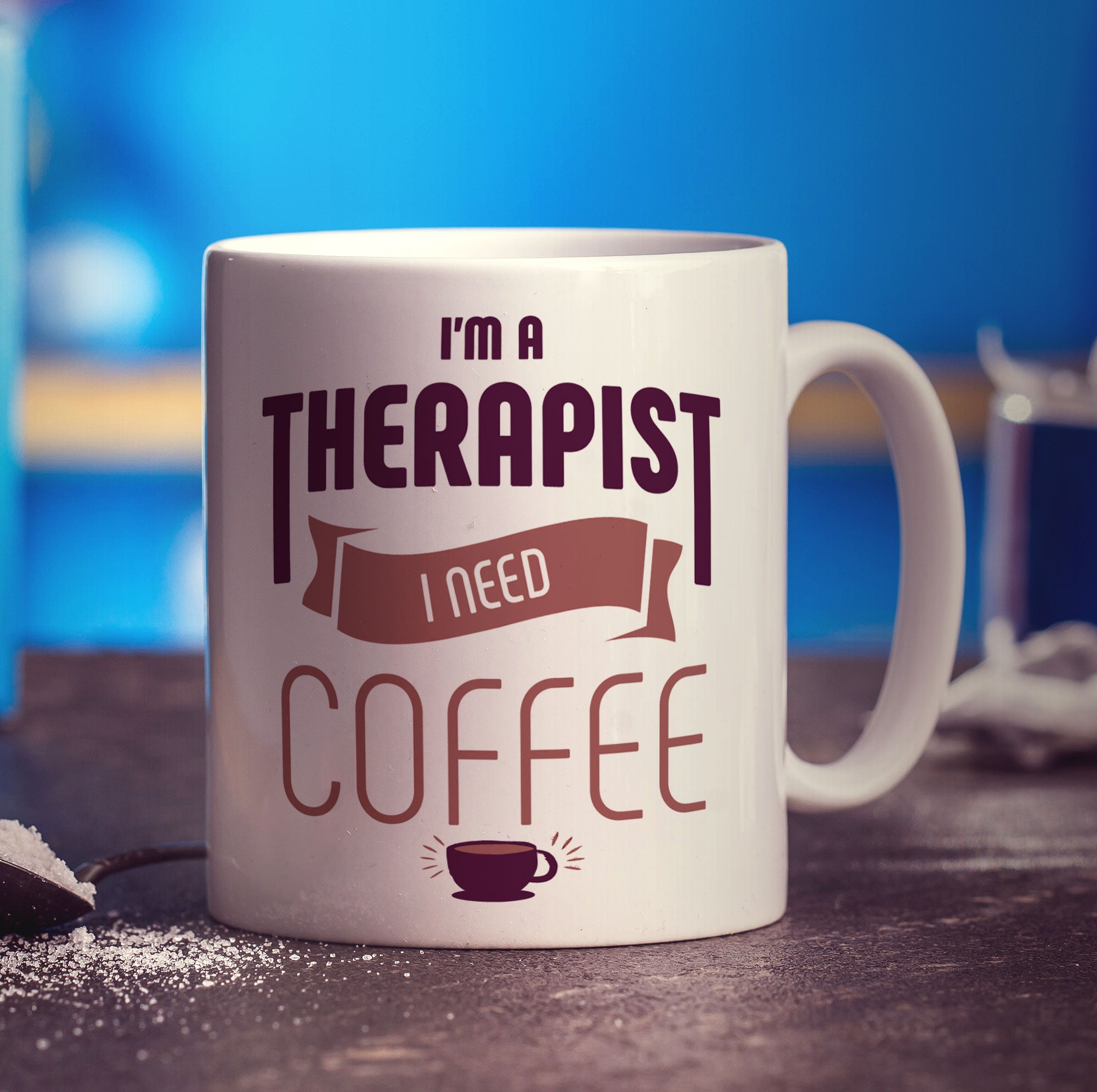 I'm a Therapist I Need Coffee Mug