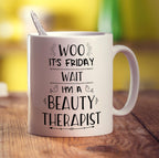 Woo It's Friday Wait I'm a Beauty Therapist Mug - Standard 330ml (11oz) / White