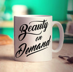 Beauty on Demand Mug