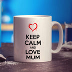 Keep Calm and Love Mum Mug - Standard 330ml (11oz) / White