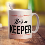 He's a Keeper Mug