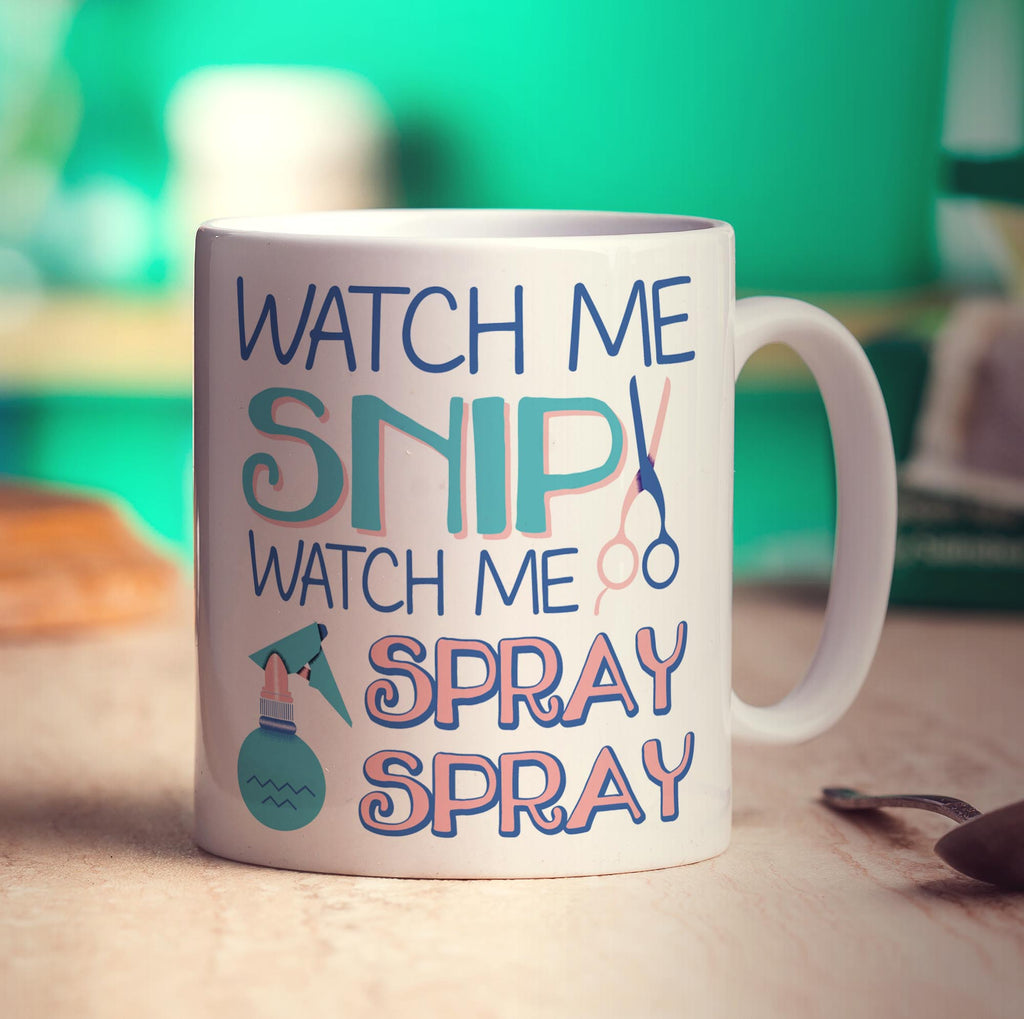 Watch Me Snip Watch Me, Spray, Spray Mug