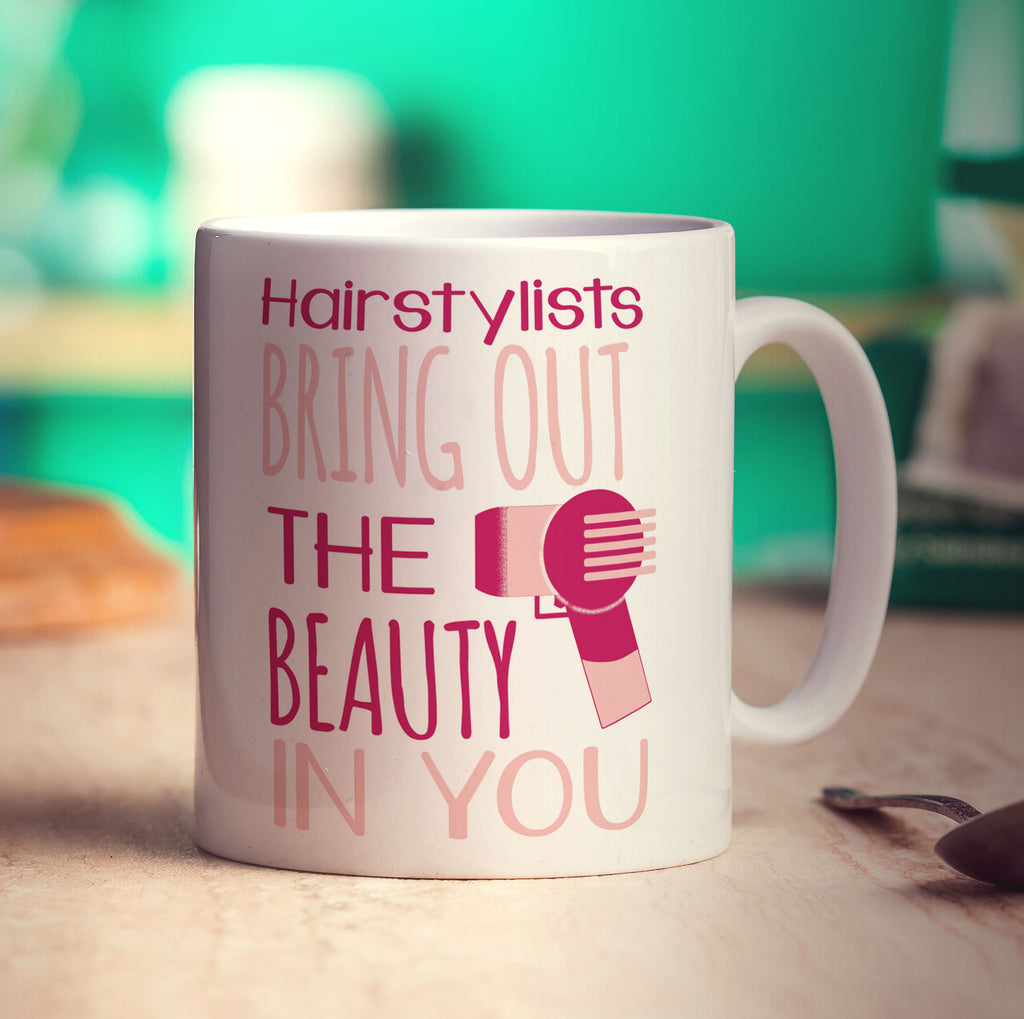 Hairstylists Bring Out The Beauty In You Mug