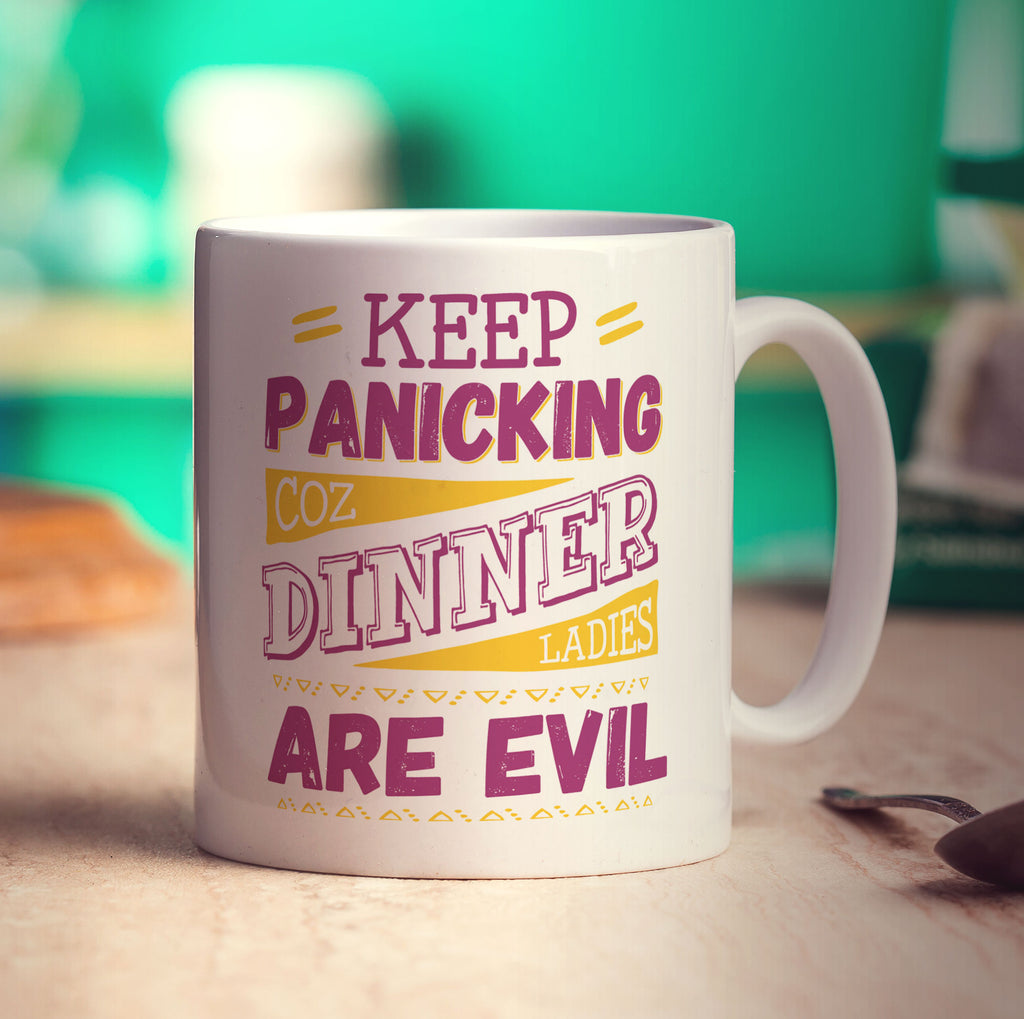 Keep Panicking Coz Dinner Ladies Are Evil Mug - Standard 330ml (11oz) / White