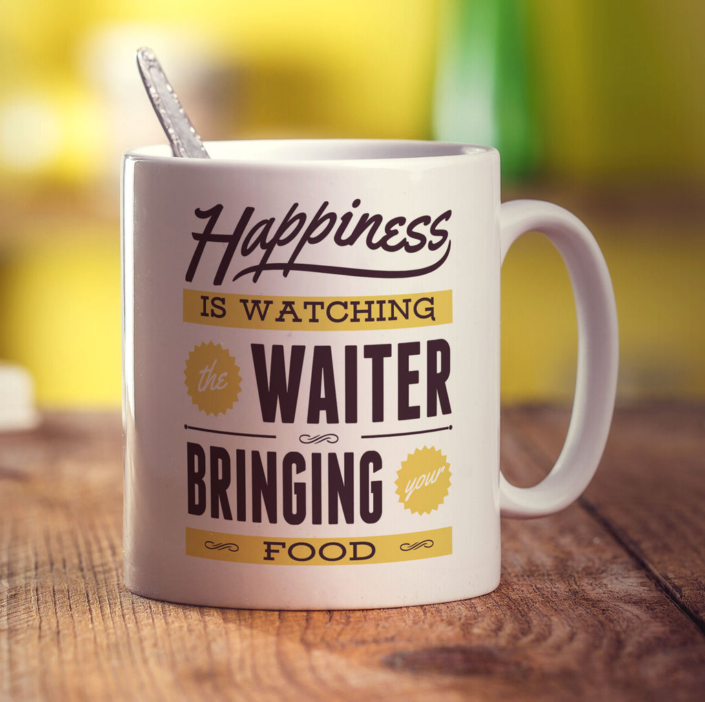 Happiness Is Watching the Waiter Bringing Your Food Mug - Standard 330ml (11oz) / White