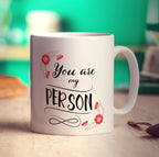 You Are My Person Mug