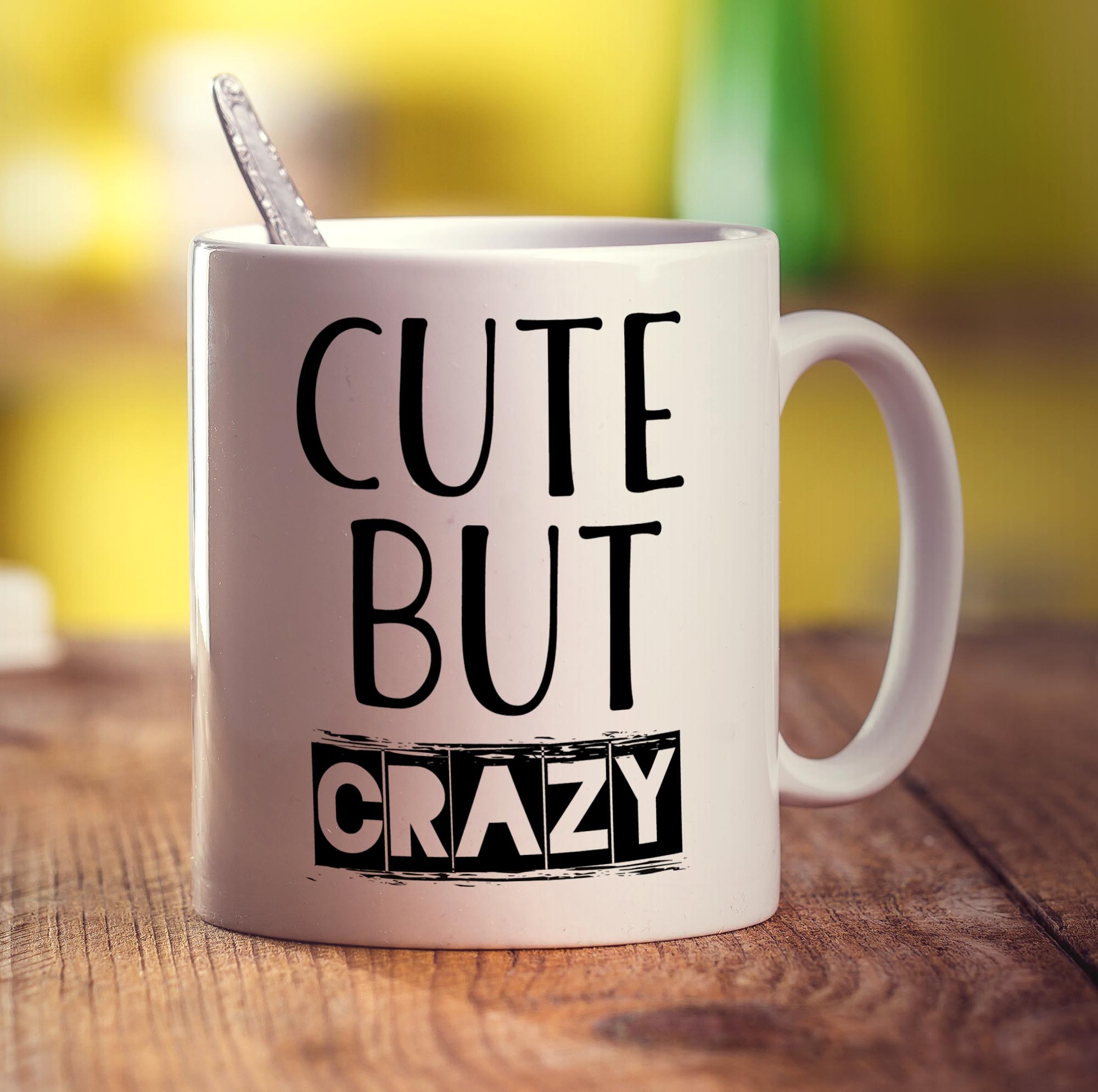 Cute But Crazy Mug
