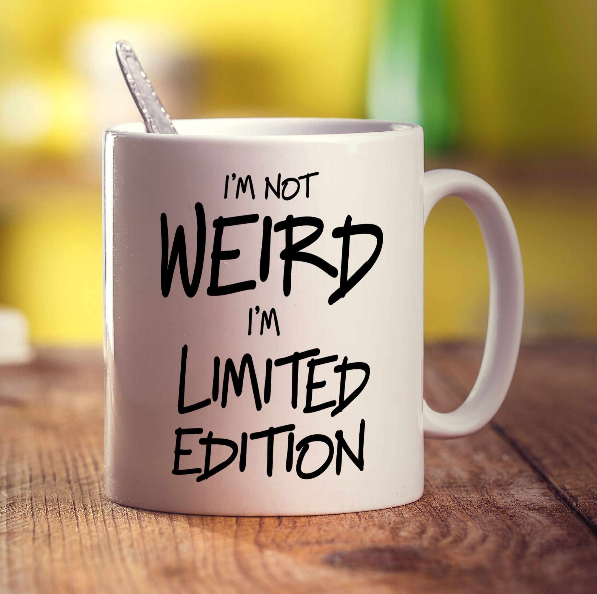 I'm Not Weird I'm Limited Edition Mug
