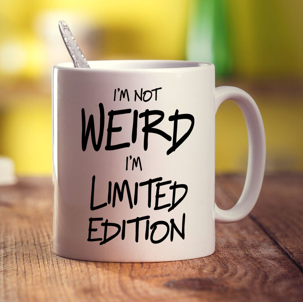 I'm Not Weird I'm Limited Edition Mug - Standard 330ml (11oz) / White