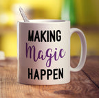 Making Magic Happen Mug - Standard 330ml (11oz) / White