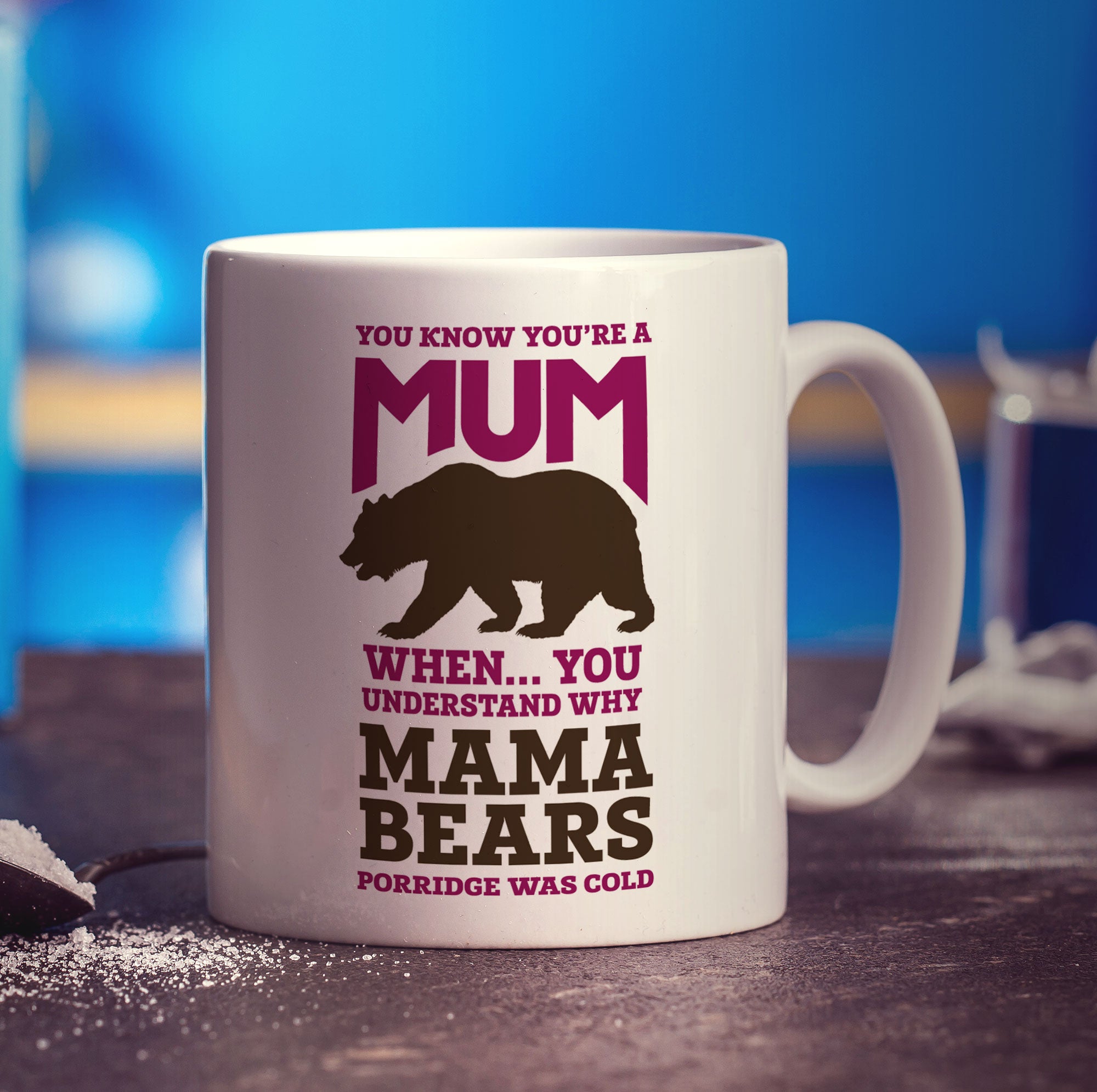 You Know You're A Mum When You Understand Why Mamma Bears Porridge Was Cold Mug - Standard 330ml (11oz) / White