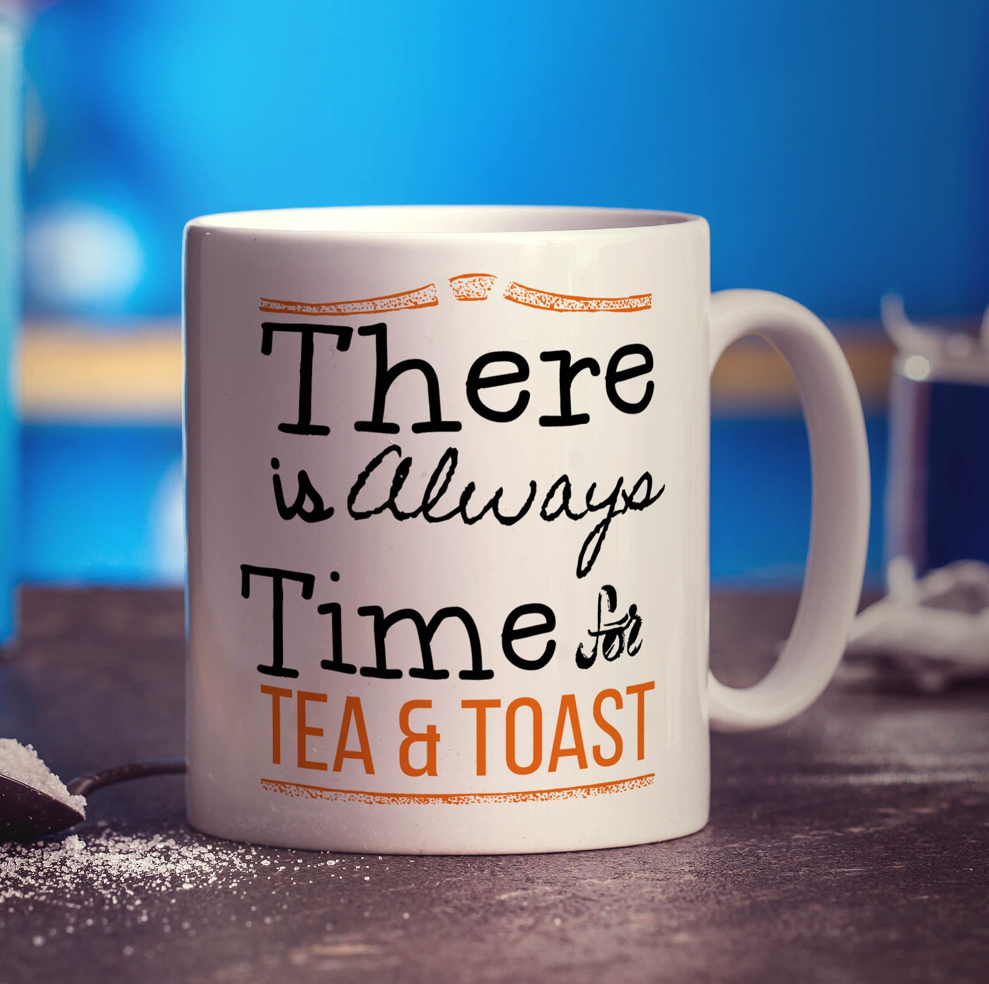 There is Always Time for Tea & Toast Mug