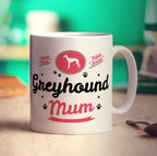 Greyhound Mum Mug - Standard 330ml (11oz) / White