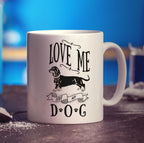 Love Me, Love My Dog Mug - Standard 330ml (11oz) / White