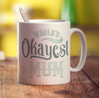 World's Okayest Mum Mug - Standard 330ml (11oz) / White