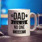 If Dad Can't Fix It No One Can Mug - Standard 330ml (11oz) / White