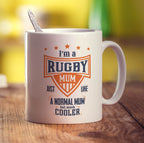 I'm a Rugby Mum Just Like a Normal Mum but Much Cooler Mug