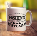 After all these years of Fishing My Wife is Still My Best Catch Mug - Standard 330ml (11oz) / White