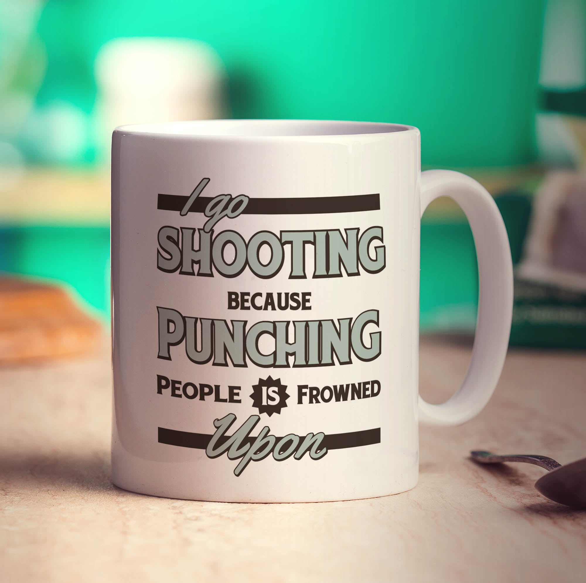 I Go Shooting Because Punching People is Frowned Upon Mug