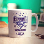 I'm a Running Mum Just Like a Normal Mum but Much Cooler Mug