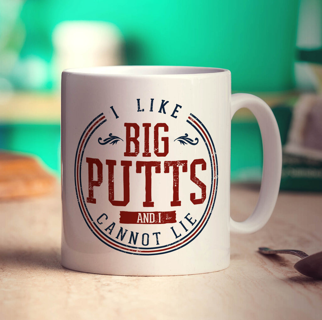 I Like Big Putts And I Cannot Lie Mug - Standard 330ml (11oz) / White