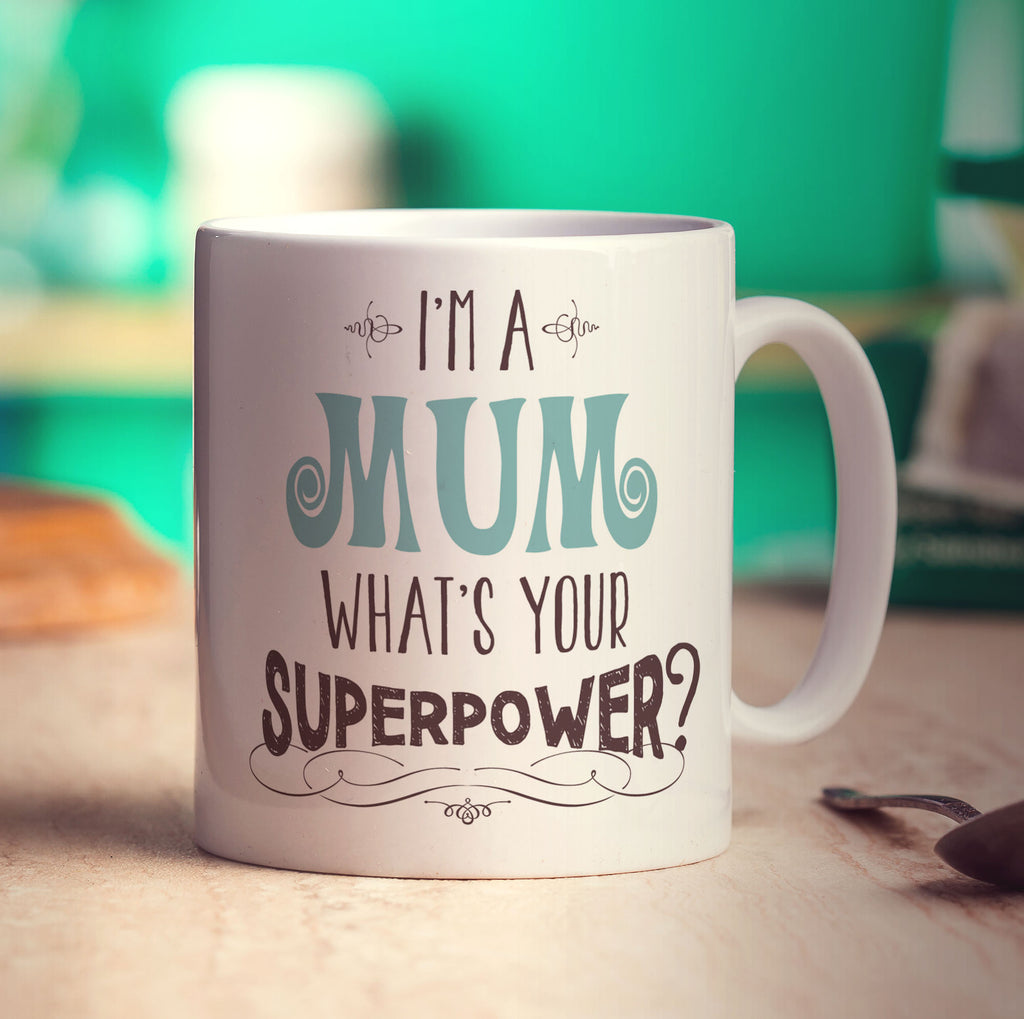 I'm a Mum What's Your Super Power Mug - Standard 330ml (11oz) / White