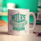 Miles are My Meditation Mug - Standard 330ml (11oz) / White