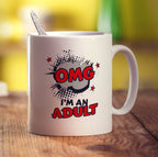 OMG I'm an adult Mug - Standard 330ml (11oz) / White