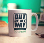 Out of My Way I'm Going Golfing Mug - Standard 330ml (11oz) / White