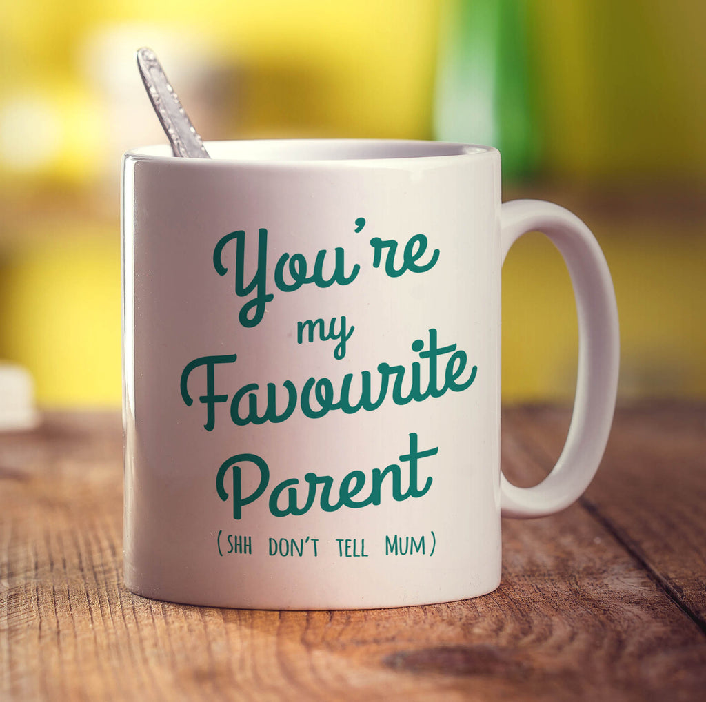 You're My Favourite Parent (Shh Don't Tell Mum) Mug
