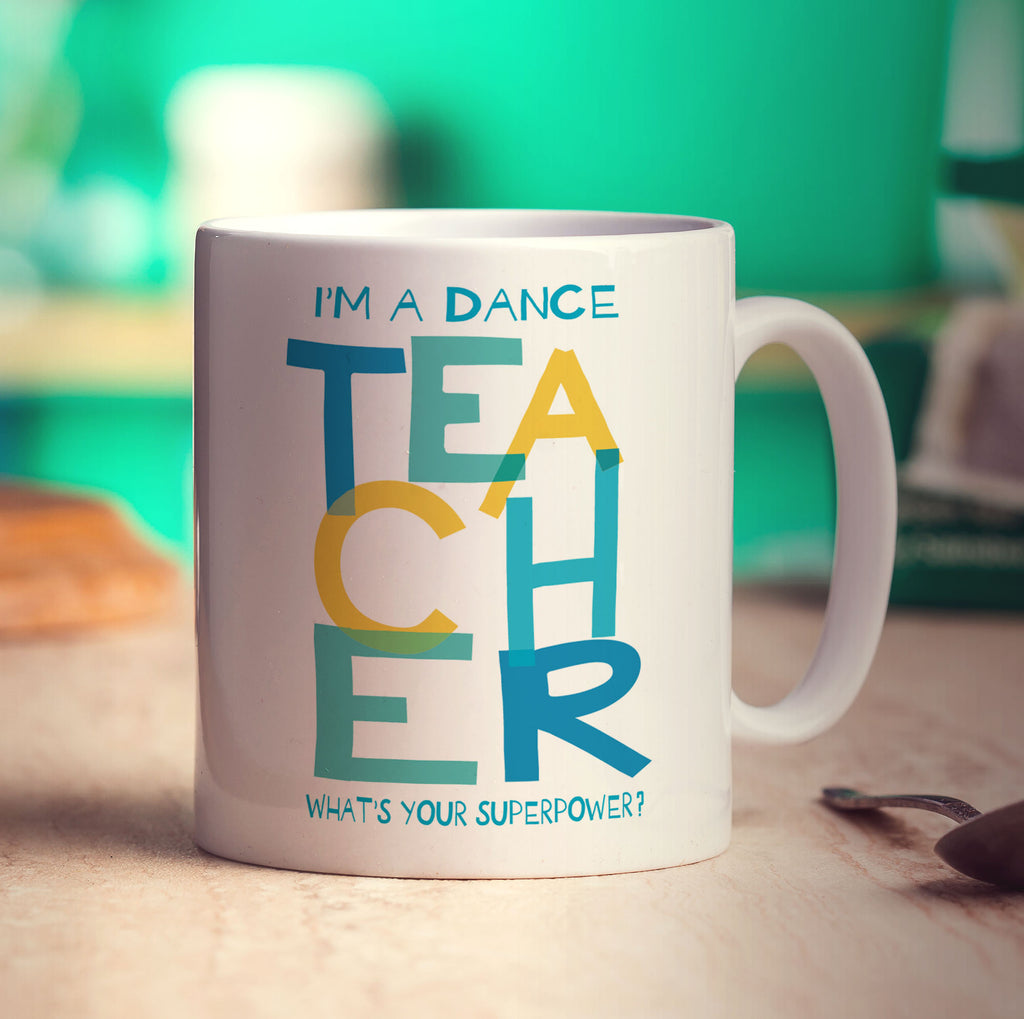 I'm a Dance Teacher What is Your Superpower Mug - Standard 330ml (11oz) / White