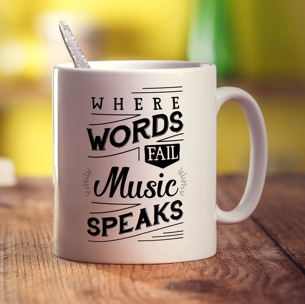 Where Words Fail Music Speaks Mug