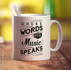 Where Words Fail Music Speaks Mug